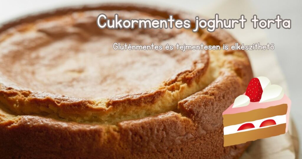 Cukormentes joghurt torta, cukormentes süti, gluténmentes sütemény, tejmentes sütemény