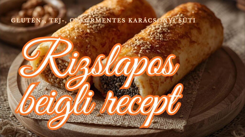 Rizslapos beigli recept gluténmentes, tejmentes, cukormentes karácsonyi süti