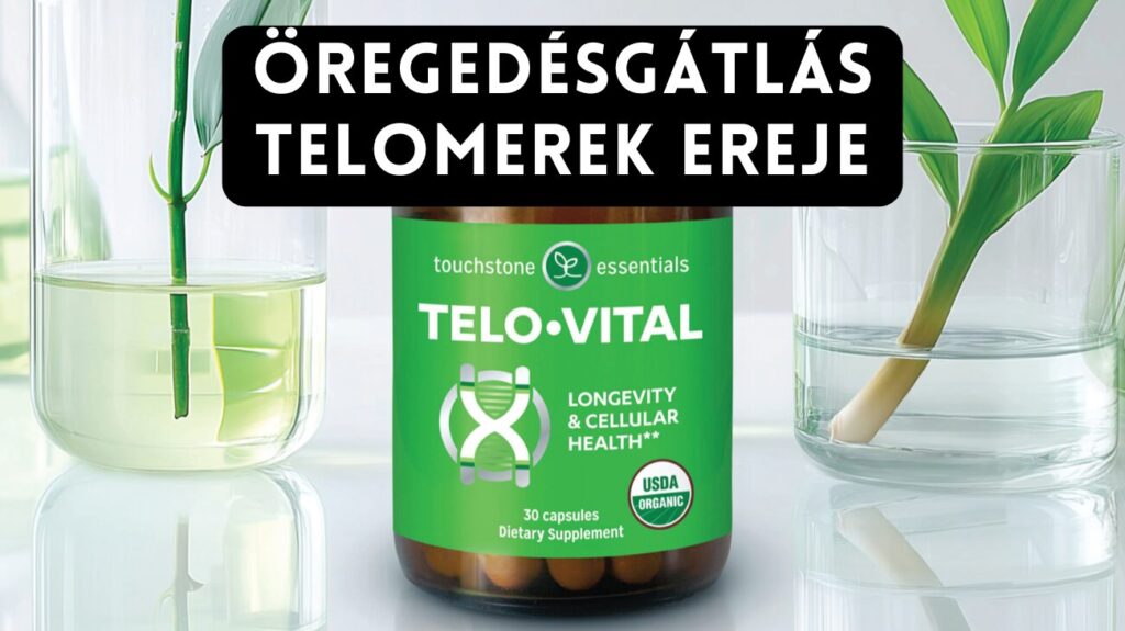 öregedésgátlás, sejtöregedés, öregedés ellenszere, belülről jövő szépség, telomerek, Telo-Vital Touchstone essentials, egészséges életmód